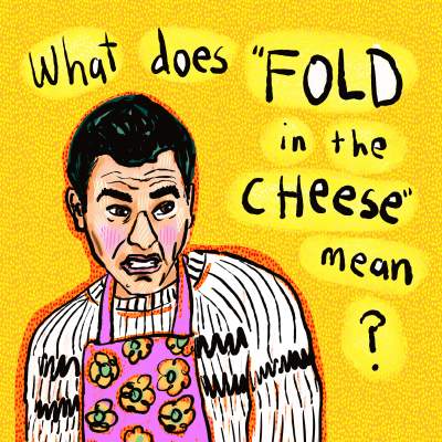 WHAT DOES FOLD IN THE CHEESE MEAN? 10"x10" fabric panel