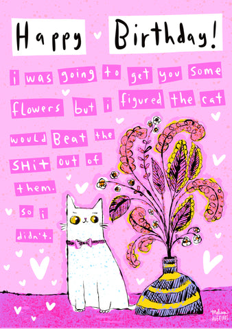 HAPPY BIRTHDAY I WAS GOING TO GET YOU FLOWERS card