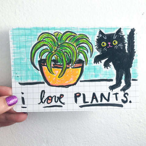 I LOVE PLANTS original artwork 4"x6"
