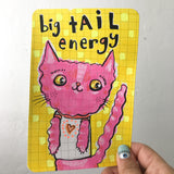 BIG TAIL ENERGY (PINK)  original artwork 4"x6"