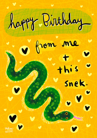 HAPPY BIRTHDAY FROM ME AND THIS SNEK card