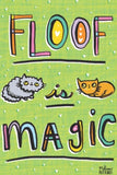 FLOOF IS MAGIC magnet