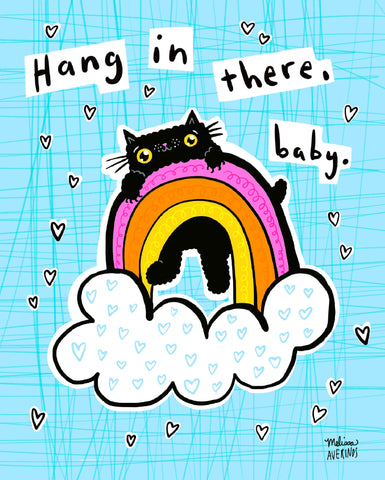 HANG IN THERE BABY print
