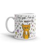 I FEEL GOOD I FEEL GREAT I FEEL WONDERFUL Mug