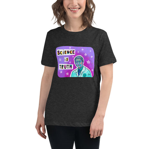 FAUCI SCIENCE IS TRUTH Women's Relaxed T-Shirt