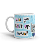 BIDEN CAT WILL YOU SHUT  UP mug